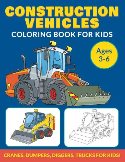 Construction Vehicles Coloring Book For Kids Ages 3-6