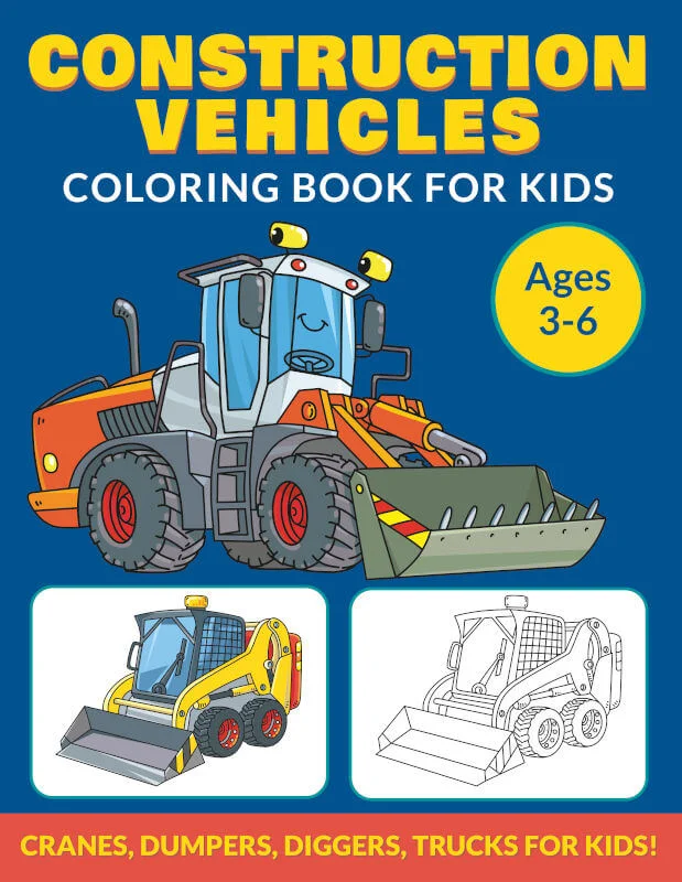 Book cover: Construction Vehicles Coloring Book For Kids Ages 3-6
