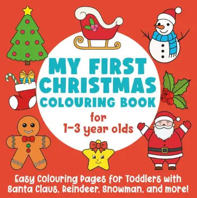 My First Christmas Colouring Book for 1-3 Year Olds